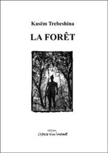 La Forêt - Trebeshina Kasëm - Autissier Anne-Marie