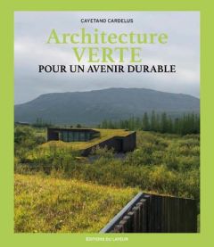 ARCHITECTURE VERTE POUR UN AVENIR DURABLE - CARDELUS CAYETANO