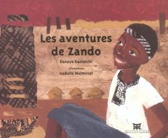 Les aventures de Zando - Kanlanféï Danaye - Malmezat Isabelle