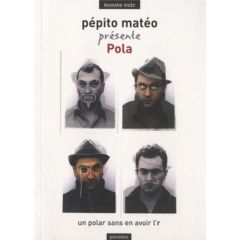 Pola. Un polar sans en avoir l'r - Matéo Pépito