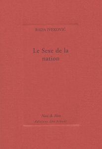 Le sexe de la nation - Ivekovic Rada