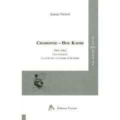 Charonne - Bou Kadir. 1961-1962, Une enfance à la fin de la guerre d'Algérie - Puchol Jeanne