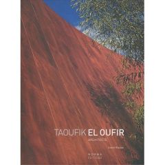 Taoufik El Oufir architecte. Edition bilingue français-anglais - Blaisse Lionel - Mikou Khalid - Sharpley Gammon