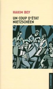 Un coup d'Etat Nietzschéen - Bey Hakim - Denès Hervé - Reuss Jackie