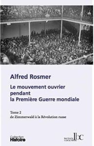 Le mouvement ouvrier pendant la première guerre mondiale. Tome 2, De Zimmerwald à la Révolution russ - Rosmer Alfred