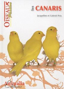 Les canaris - Prin Jacqueline - Prin Gabriel - Piednoir Marie-Pa