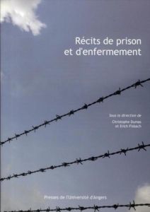 Récits de prison et d'enfermement - Dumas Christophe - Fisbach Erich