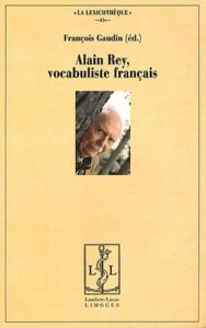 Alain Rey, vocabuliste français - Gaudin François