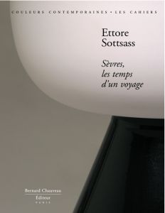 Ettore Sottsass. Sèvres, les temps d?un voyage - Sottsass Ettore - Caméo David