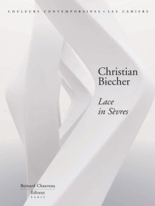 Christian Biecher. Lace in Sèvres - Morisset Cédric - Biecher Christian - Caméo David