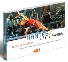 Nantes / la Belle éveillée. Le pari de la culture - Grandet Magali - Pajot Stéphane - Sagot-Duvauroux