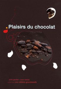 Plaisirs du chocolat - Gautier Lydia - Tassel Coco