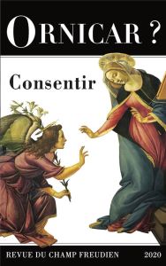 Ornicar ? N° 54 : Consentir - Alberti Christiane - Miller Jacques-Alain