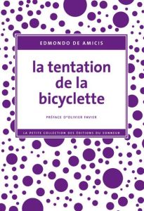 La tentation de la bicyclette - De Amicis Edmondo - Favier Olivier