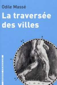 LA TRAVERSEE DES VILLES - Massé Odile - Hommage Franck