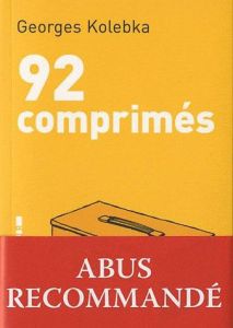 92 comprimés - Kolebka Georges - Ayroles François