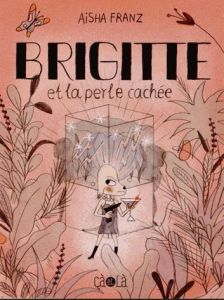 Brigitte et la perle cachée - Franz Aisha - Marquer Aurélie