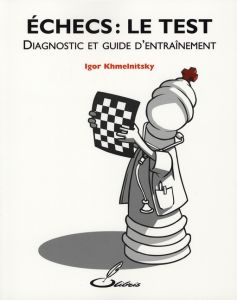 Echecs : le Test. Diagnostic et guide d'entraînement - Khmelnitsky Igor - Camacho Juan Carlos