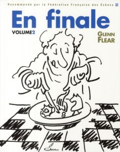 En finale. Volume 2 - Flear Glenn - Bauer Christian