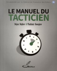 Le manuel du tacticien - Bojkov Dejan - Georgiev Vladimir - Priour François