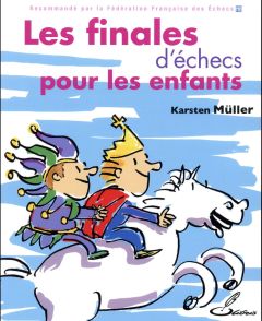 Les finales d'échecs pour les enfants - Müller Karsten - Mercer Shane-D - Priour François-