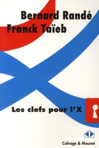 Les clefs pour l'X - Randé Bernard - Taïeb Franck
