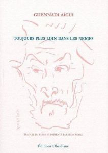 Toujours plus loin dans les neiges. Edition bilingue français-russe - Aïgui Guennadi - Robel Léon