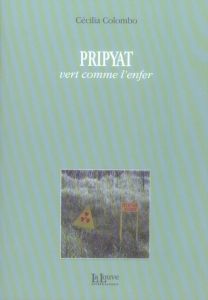 Pripyat. Vert comme l'enfer - Colombo Cécilia - Marteil Jean-Louis