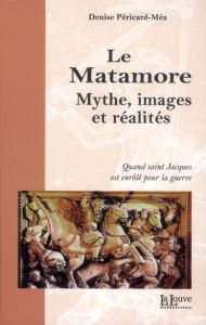 Le Matamore. Mythe, images et réalités - Péricard-Méa Denise - Mollaret Louis