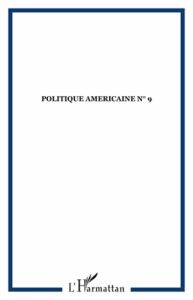 Politique américaine N° 9, hiver 2007-2008 : La Californie, avant-garde de l'Amérique - Douzet Frédérick