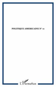 Politique américaine N° 11, Eté-Automne 2008 : L'Amérique face à elle-même - Mireur Yannick