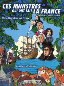 Ces ministres qui servirent la France. De l'an mil à l'aube du XXe siècle - Del Perugia Marie-Magdeleine - Mosnier Marc