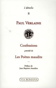 Confessions précédé de Les poètes maudits - Verlaine Paul - Amadieu Jean-Baptiste