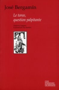 Le toreo, question palpitante - Bergamin José - Roullière Yves