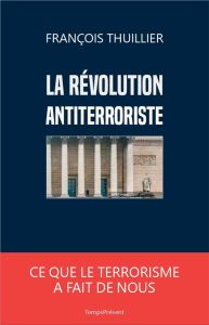 La révolution antiterroriste - Thuillier François - Sageman Marc