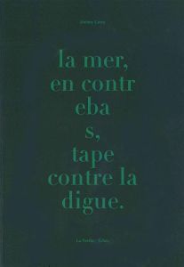 LA MER EN CONTREBAS, TAPE CONTRE LA DIGUE - Liron Jérémy