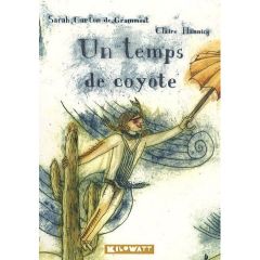 Un temps de coyote - Carton de Grammont Sarah - Hannicq Claire