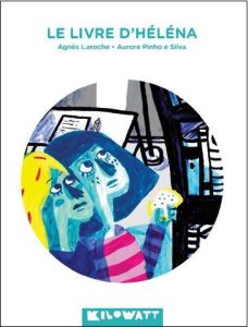 Le livre d'Héléna - Laroche Agnès - Pinho e Silva Aurore