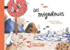 Les migrateurs - Gaudin Vincent - Maincent Karine