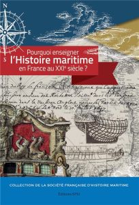 Pourquoi enseigner l'histoire maritime en France au XXIe siècle ? - SOCIETE FRANCAISE D'