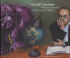 Gérard Garouste, songe d'une nuit de Walpurgis. Edition bilingue français-anglais - Templon Daniel