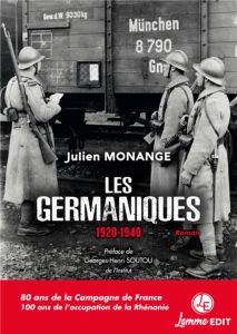 Les Germaniques. 1920-1940 - Monange Julien - Soutou Georges-Henri