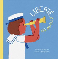 Liberté où es-tu ? - Pastorini Chiara - Calfapietra Lucia