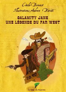 Calamity Jane / Une légende du Far West - Benoist Cécile