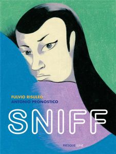 Sniff - Risuleo Fulvio - Pronostico Antonio - Lombard Laur