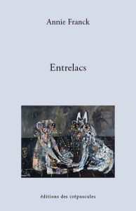 Entrelacs. Résonances transférentielles - Franck Annie