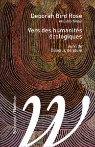 Vers des humanités écologiques. Suivi de Oiseaux de pluie - Rose Deborah Bird - Robin Libby - Schaffner Marin