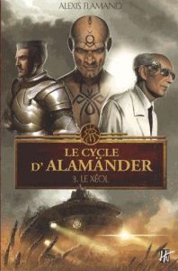 Le cycle d'Alamänder/3/Le Xéol - Flamand Alexis