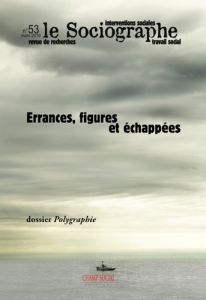 Le sociographe N° 53, mars 2016 : Errances, figures et échappées - Touil Ahmed Nordine - Veyrié Nadia