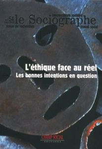 Le sociographe N° 54, juin 2016 : L'éthique face au réel. Les bonnes intentions en question - Morel Didier